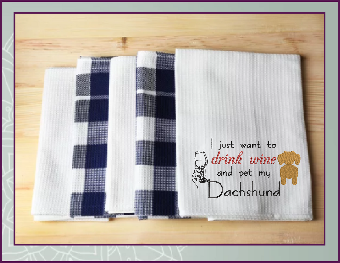 Wine and Dachshund Embroidery Design – Drink Wine & Pet My Dachshund Quote, Dog Lover Machine Embroidery, 4 Sizes (0433)