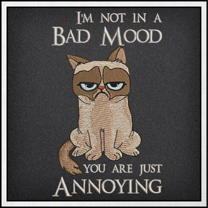 I’m Not in a Bad Mood Cat Embroidery Design – Grumpy Cat Saying – Humorous Machine Embroidery File, 6 Sizes (0668)