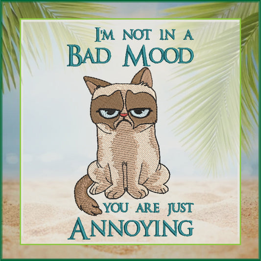 I’m Not in a Bad Mood Cat Embroidery Design – Grumpy Cat Saying – Humorous Machine Embroidery File, 6 Sizes (0668)