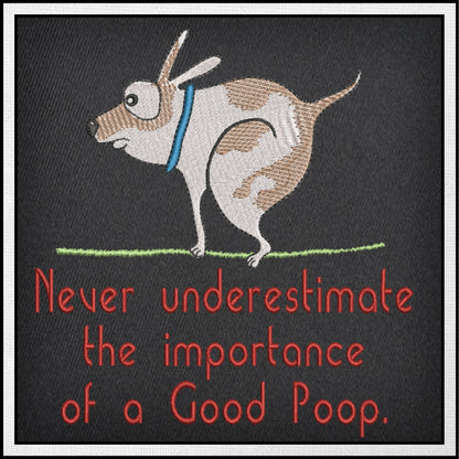 Importance of a Good Poop Machine Embroidery Design | Funny Pet Sayings | Humorous Quotes Embroidery | 6 Sizes (0745)