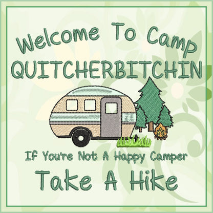 Camp Quitcherbitchin Machine Embroidery Design | Funny Camping Saying | Humorous Quote Embroidery Design | 6 Sizes (0701)