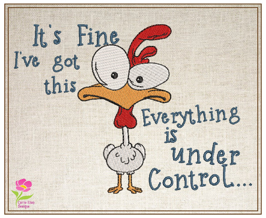 Everything is Under Control Machine Embroidery Design | Neurotic Chicken Funny Saying | Humorous Quotes Embroidery | 6 Sizes (0746)