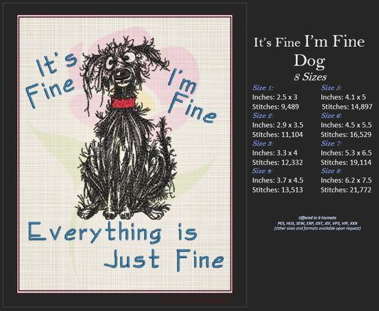 Dog Embroidery Designs | "It’s Fine, I’m Fine" Neurotic Crazy Dog Machine Embroidery | Funny Sayings Design | 8 Sizes (0841)