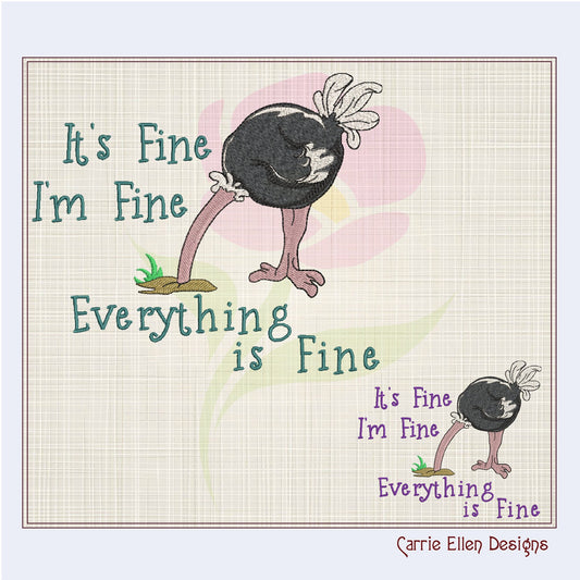 Im Fine Everything is Fine Machine Embroidery Design | Ostrich with Head in the Sand | Funny Sayings and Quotes | 8 Sizes (0894)