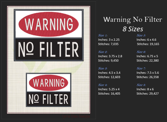 Warning No Filter Machine Embroidery Applique Design | Funny Humorous Saying Embroidery | Sarcastic Quotes Embroidered Design | 8 Sizes (0929)