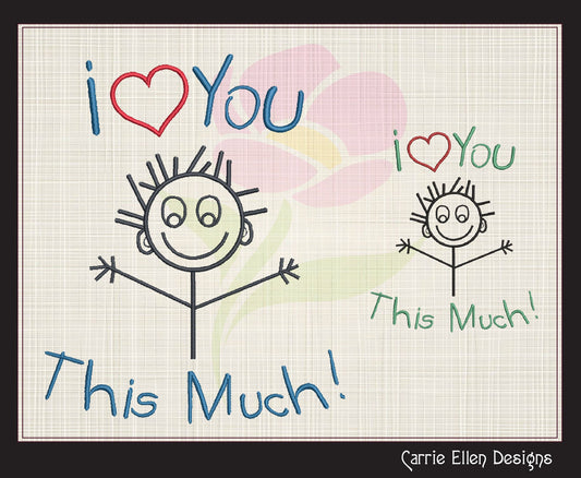 I Love You This Much – Stick Figure Machine Embroidery Design | Cute Kid Saying, 8 Sizes (1141)