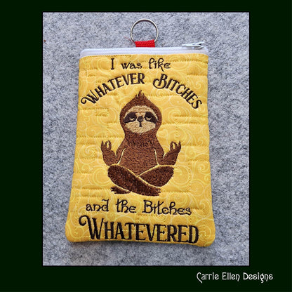 Sloth Machine Embroidery Design – "Whatever Bitches" Sloth Meditating Design – Funny Sarcastic Quote – 6 Sizes (1202)