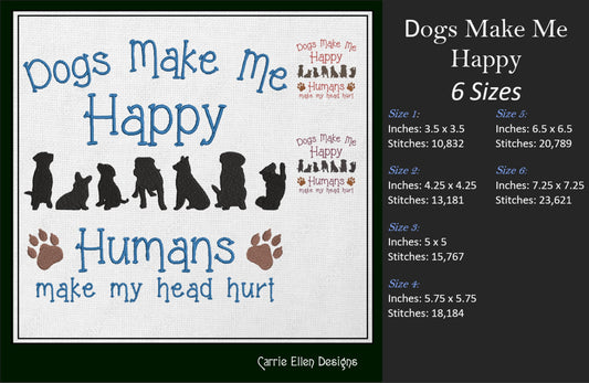 Dogs Make Me Happy Machine Embroidery Design – Funny Dog Saying – Humans Hurt My Head – 6 Sizes (1245)