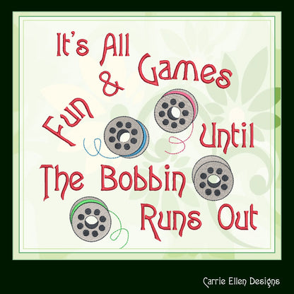 Bobbin Thread Machine Embroidery Design – "It's All Fun and Games" Humorous Sayings and Quotes, 6 Sizes (1254)
