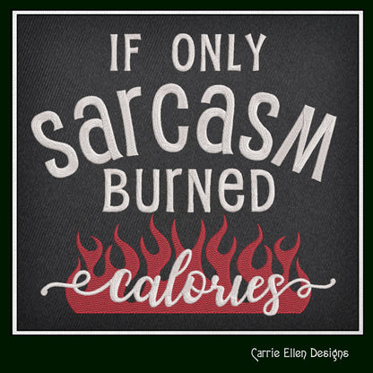 Sarcasm Burned Calories Machine Embroidery Design – Funny Quotes and Sayings – 6 Sizes (1539)