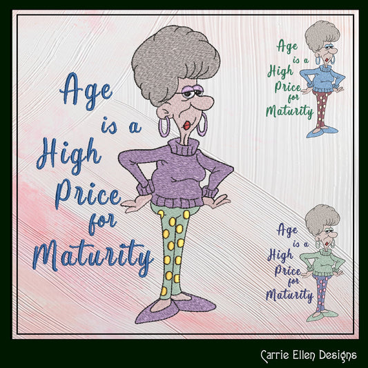 Funny Machine Embroidery Design | "Age is a High Price for Maturity" Humorous Quote | Sarcastic Saying Embroidery for Adults | 6 Sizes (1906)