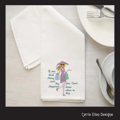 Shopping Machine Embroidery Design | “You Can’t Buy Happiness, But You Can Go Shopping” Funny Quote | Sassy Saying, 6 Sizes (1907)