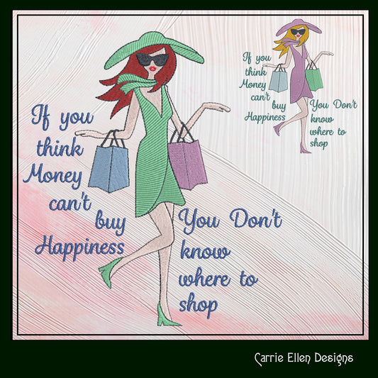 Shopping Machine Embroidery Design | “You Can’t Buy Happiness, But You Can Go Shopping” Funny Quote | Sassy Saying, 6 Sizes (1907)