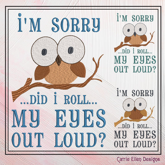 Roll My Eyes Out Loud Machine Embroidery Saying, Owl with Large Eyes  Sarcastic Snarky Quote Design, 6 Sizes (2340)