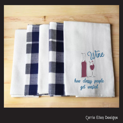 Wine Machine Embroidery Saying, Wine for Classy People Funny Sarcastic Design Saying, 6 Sizes (2262)
