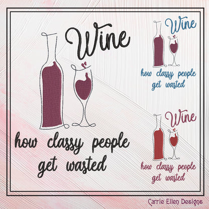 Wine Machine Embroidery Saying, Wine for Classy People Funny Sarcastic Design Saying, 6 Sizes (2262)