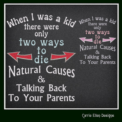 When I Was A Kid Machine Embroidery Design. Two Ways To Die Sarcastic and Funny Embroidery Quotes, 6 Sizes (2344)