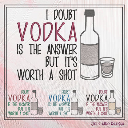 Vodka Is The Answer Machine Embroidery Saying, Sarcastic Funny Alcohol Embroidery Design Quote, 6 Sizes (2351)