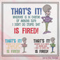 Whoever Is In Charge Is Fired Machine Embroidery Design, Sarcastic and Snarky Embroidery Saying, 6 Sizes (2305)