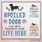 Dog Machine Embroidery Design Saying, Spoiled Dogs and Household Staff Live here Sarcastic Quote Embroidery, 6 Sizes (2331)