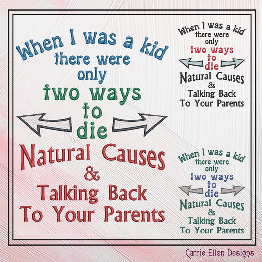 When I Was A Kid Machine Embroidery Design. Two Ways To Die Sarcastic and Funny Embroidery Quotes, 6 Sizes (2344)