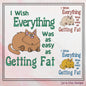 Easy As Getting Fat Machine Embroidery Design, Fat Cat Sarcastic Embroidery Saying, 6 Sizes (2348)