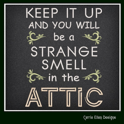 You Will Be A Smell In The Attic Machine Embroidery Saying, Sarcastic Funny Sayings and Quotes Embroidery Designs, 6 Sizes (2349)