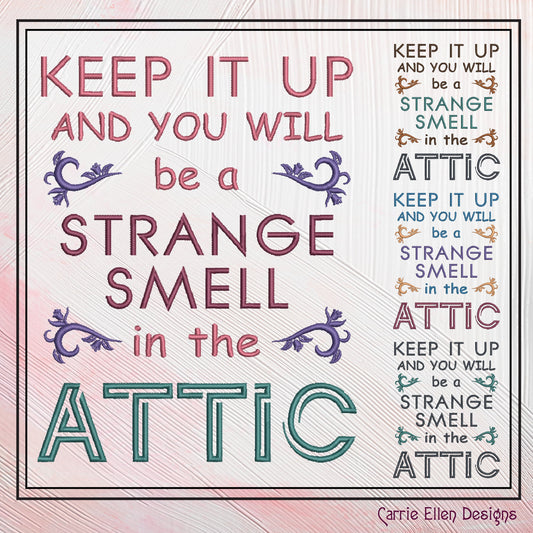 You Will Be A Smell In The Attic Machine Embroidery Saying, Sarcastic Funny Sayings and Quotes Embroidery Designs, 6 Sizes (2349)