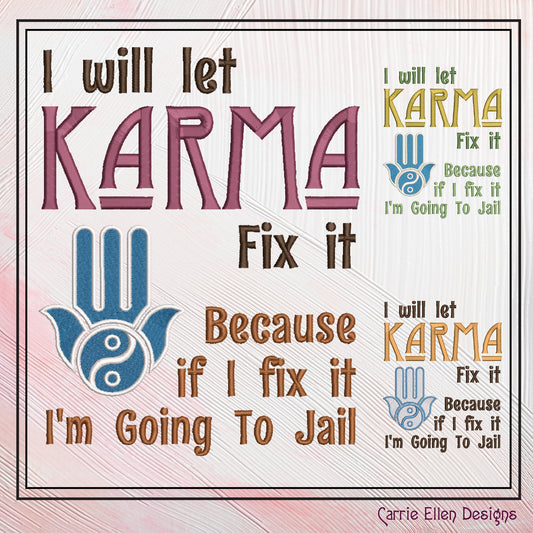 Let Karma Fix It Embroidery Design Saying. Machine Embroidery Design, Funny Sarcastic Karma Quote, 6 Sizes (2399)