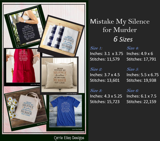 Never Mistake My Silence For Murder Embroidery Design, Machine Embroidery Design, Snarky Sarcastic Saying Design, 6 Sizes (2390)