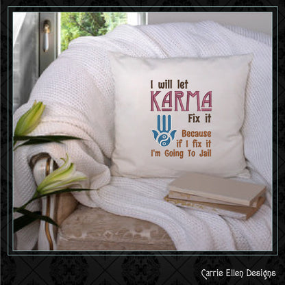 Let Karma Fix It Embroidery Design Saying. Machine Embroidery Design, Funny Sarcastic Karma Quote, 6 Sizes (2399)