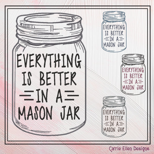 Everything Is Better In A Mason Jar Machine Embroidery Saying, Line Art Sketch, Funny Southern Quote, 6 Sizes (2506)