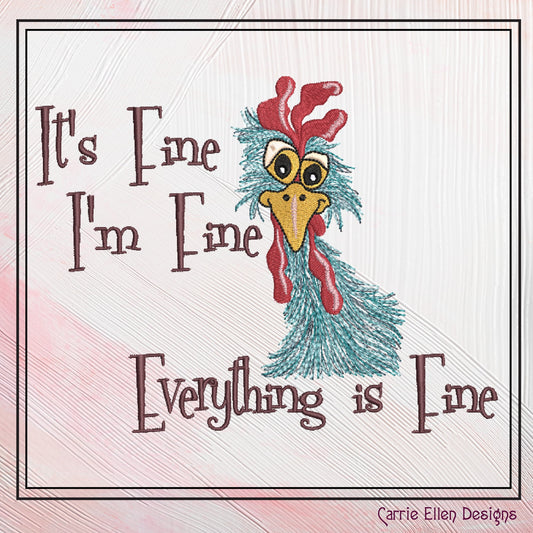 Chicken Machine Embroidery Design, I’m Fine Chicken Design Saying, Funny Sarcastic Crazy Farm Bird, 6 Sizes (2568)
