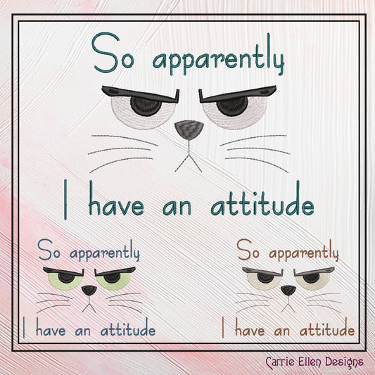 Snarky Cat Saying Machine Embroidery Design, Apparently I have an Attitude Quote, Sassy Cat Lover Design, 6 Sizes (2721)