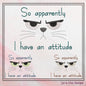 Snarky Cat Saying Machine Embroidery Design, Apparently I have an Attitude Quote, Sassy Cat Lover Design, 6 Sizes (2721)