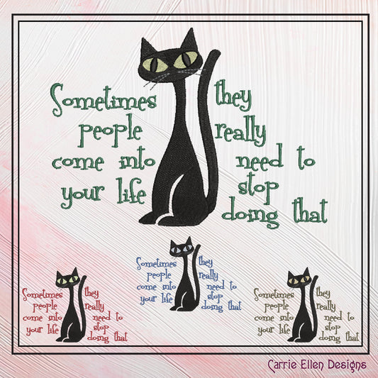 Snarky Cat Saying Machine Embroidery Design, People Come Into Your Life Quote, Sassy Cat Lover Design, 6 Sizes (2720)