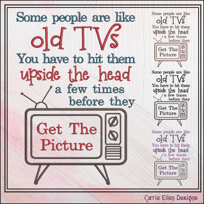 Old TVs Machine Embroidery Design – Funny Snarky Saying – Sarcastic Embroidery Pattern File, 6 Sizes (0664)