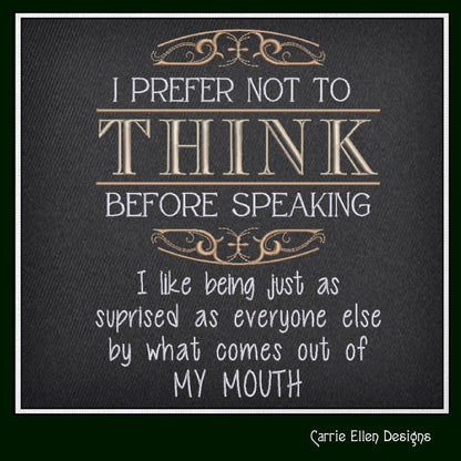 Think Before Speaking Machine Embroidery Design, Sarcastic Funny Embroidery Saying, Embroidery Quote, 6 Sizes (2791)