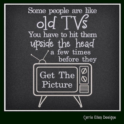 Old TVs Machine Embroidery Design – Funny Snarky Saying – Sarcastic Embroidery Pattern File, 6 Sizes (0664)