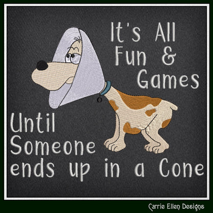 Dog Humor Machine Embroidery Design, Funny Saying for Cone Collar, Its All Fun and Games Dog Embroidery, 6 Sizes (3043)