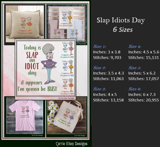 Today is Slap an Idiot Day Machine Embroidery Design – Sarcastic, Snarky Funny Quote, 6 Sizes (3058)