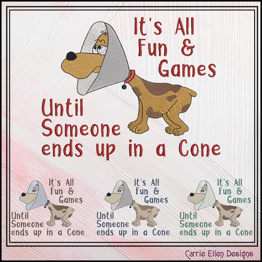 Dog Humor Machine Embroidery Design, Funny Saying for Cone Collar, Its All Fun and Games Dog Embroidery, 6 Sizes (3043)