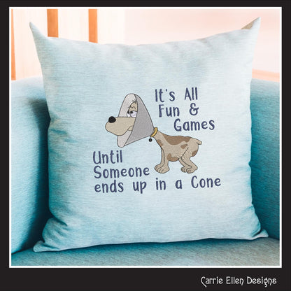 Dog Humor Machine Embroidery Design, Funny Saying for Cone Collar, Its All Fun and Games Dog Embroidery, 6 Sizes (3043)