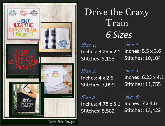 Crazy Train Machine Embroidery Saying, Sarcastic Embroidery Quote, I Drive The Crazy Train, 6 Sizes (2303)