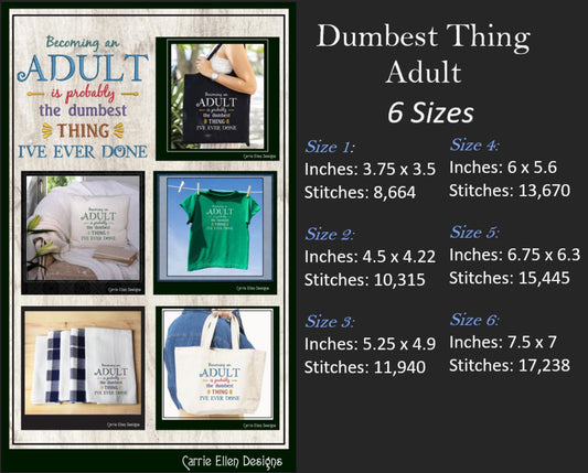 Sarcastic Machine Embroidery Design Saying, Being And Adult Dumbest Thing Design, Snarky Funny Quote, 6 Sizes (2317)