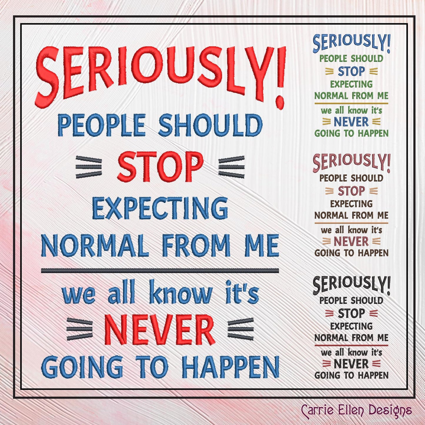 Seriously Normal Snarky Quote Machine Embroidery Design, Sarcastic Embroidery Saying, Sassy Adult Humor, 6 Sizes (2352)