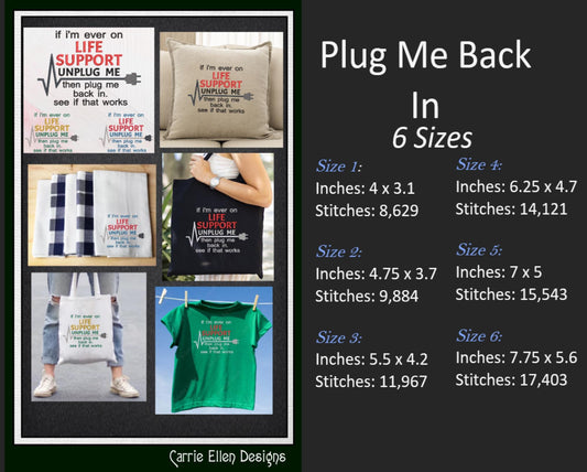 Plug Me back In Life Support Sarcastic Machine Embroidery Saying, Snarky Sassy Adult Humor Quote, 6 Sizes (2359)