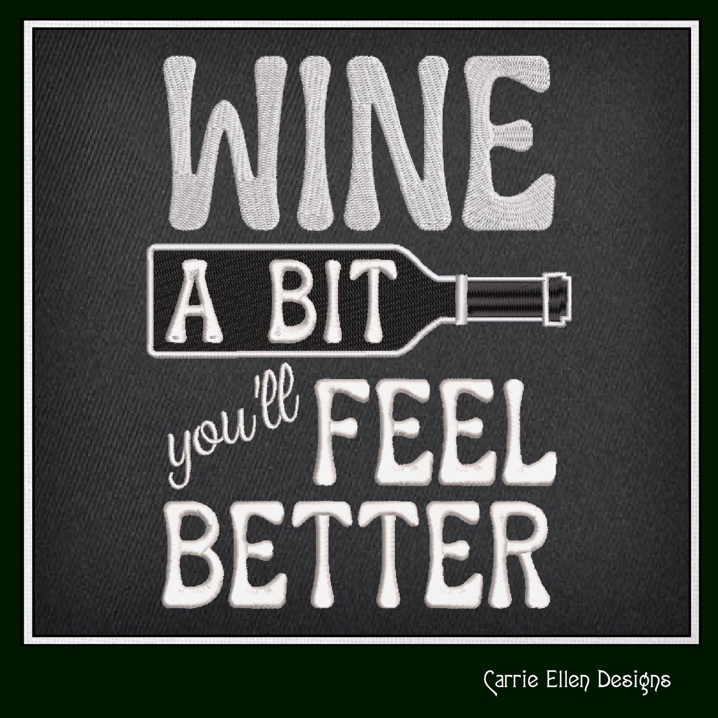 Wine Themed Machine Embroidery Design, Wine a Bit, You'll Feel Better Sarcastic Wine Drinker Sayings and Quotes, 6 Sizes (2362)
