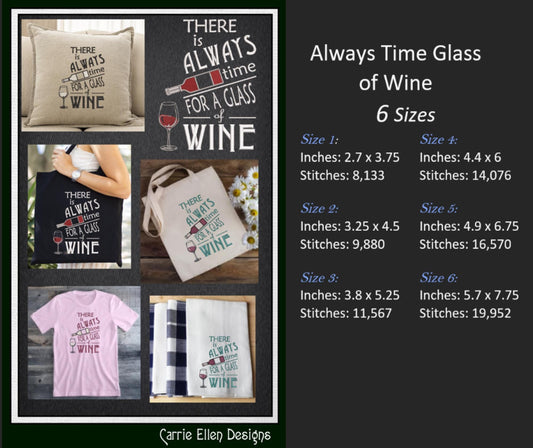 Wine Machine Embroidery Saying, There is Always Time for a Glass of Wine Design Saying and Quote, 6 Sizes (2263)