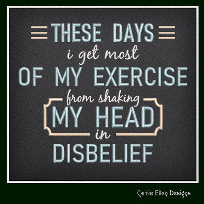 Shaking My Head in Disbelief Funny Saying Machine Embroidery Design, Snarky Adult Quote Pattern, 6 Sizes (2309)
